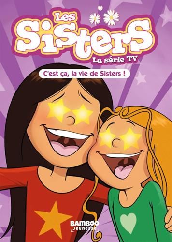 C'est ça, la vie de Sisters !