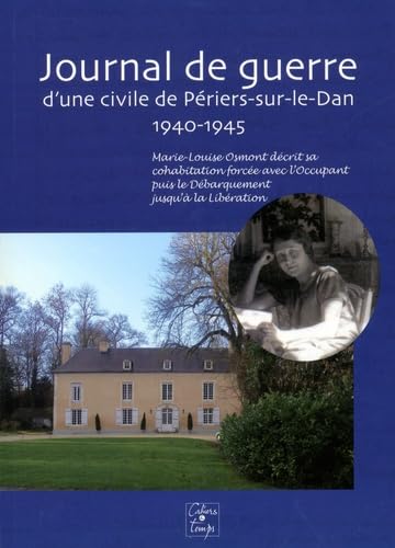 Journal de guerre d'une civile de Périers-sur-le-Dan, 1940-1945