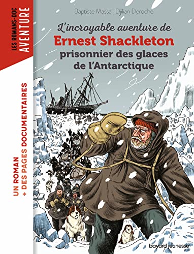 L'Incroyable aventure d'Ernest Shackleton, prisonnier des glaces de l'Antarctique