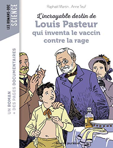 L'Incroyable destin de Louis Pasteur, qui inventa le vaccin contre la rage