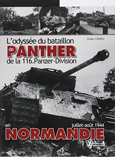 L'Odyssée du bataillon de Panther  de la 116. Panzer-Division en Normandie