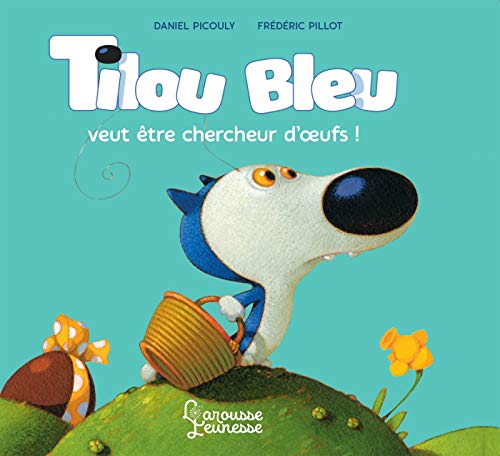 Tilou Bleu veut être chercheur d'oeufs !