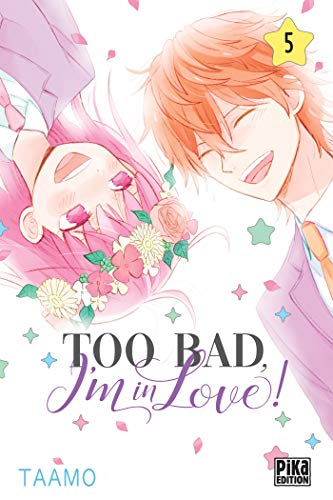 Too bad, I'm in love ! -05-  FIN