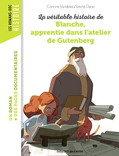 Véritable histoire de Blanche, apprentie dans l'atelier de Gutenberg (La)