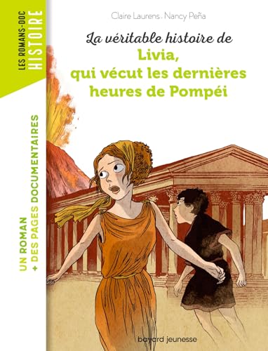 Véritable histoire de Livia, qui vécut les dernières heures de Pompéi (La)