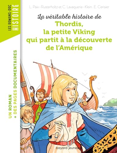 Véritable histoire de Thordis, la petite Viking qui partit à la découverte de l'Amérique (La)